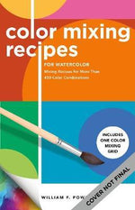 COLOUR MIXING RECIPES FOR WATERCOLOUR 450 COLOURS