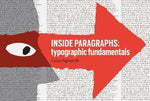 INSIDE PARAGRAPHS: TYPOGRAPHIC FUNDAMENTALS
