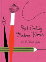 MID-CENTURY MODERN WOMEN IN VISUAL ARTS