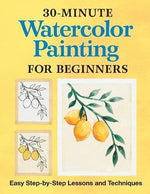 30-MINUTE WATERCOLOR PAINTING FOR BEGINNERS