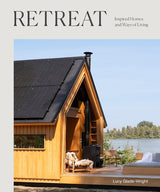 RETREAT INSPIRED HOMES AND WAYS OF LIVING