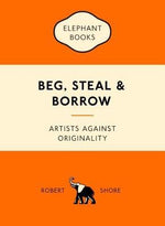 BEG STEAL BORROW ARTISTS AGAINST ORIGINALITY