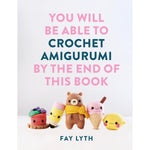 YOU WILL BE ABLE CROCHET AMIGURUMI