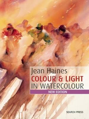 JEAN HAINES COLOUR & LIGHT IN WATERCOLOUR