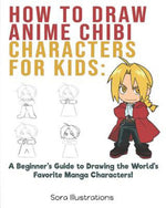 HOW TO DRAW ANIME CHIBI CHARACTERS FOR KIDS