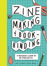 ZINE MAKING AND BOOKBINDING