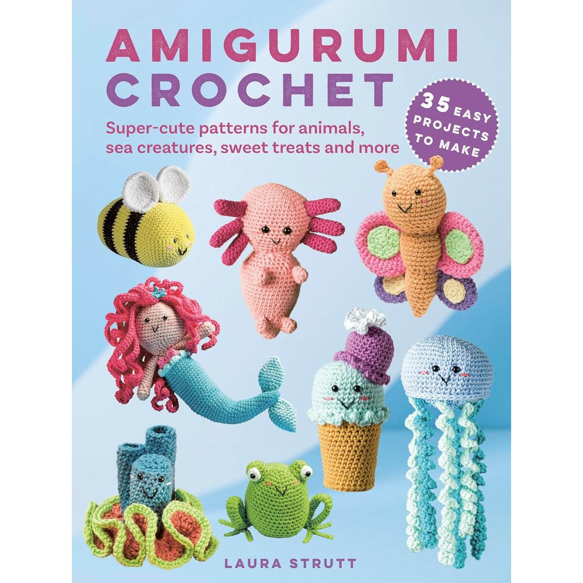 AMIGURUMI CROCHET 30 EASY PROJECTS