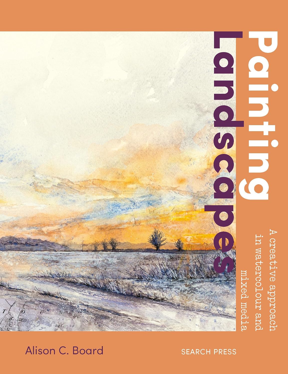 PAINTING LANDSCAPES: A CREATIVE APPROACH IN WATERCOLOUR AND MIXED MEDIA