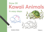 DRAW 30 KAWAII ANIMALS IN EASY STEPS