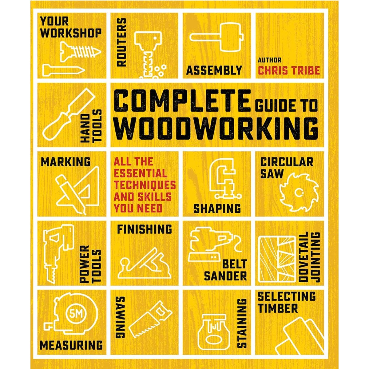 COMPLETE GUIDE TO WOODWORKING