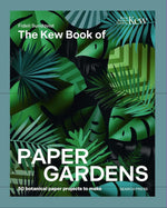 THE KEW BOOK OF PAPER GARDENS
