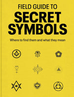 FEILD GUIDE TO SECRET SYMBOLS