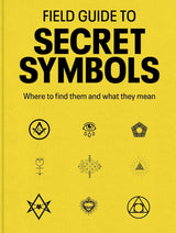 FEILD GUIDE TO SECRET SYMBOLS