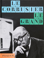 LE CORBUSIER: LE GRAND