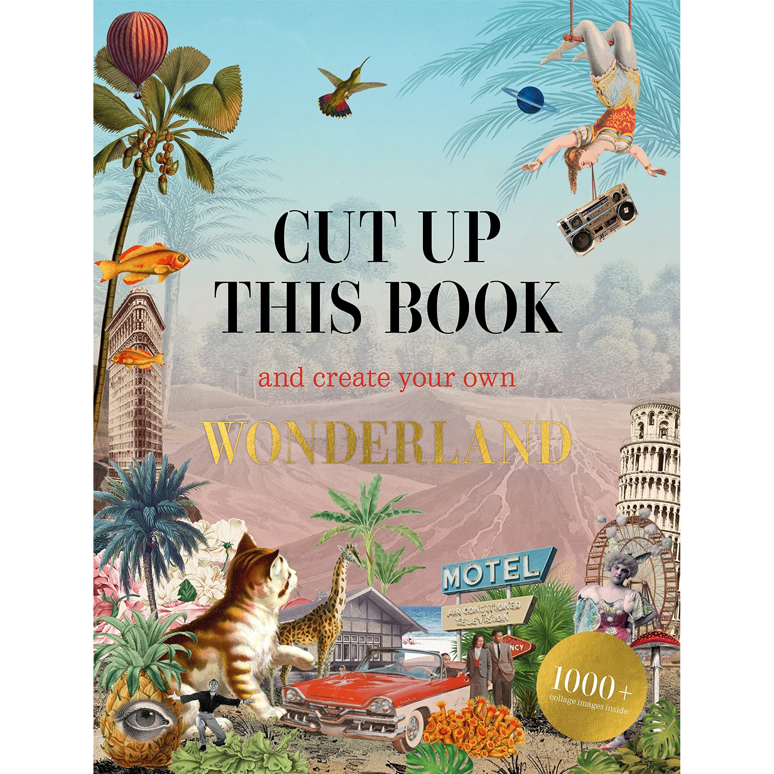 CUT UP THIS BOOK CREATE YOUR OWN WONDERLAND