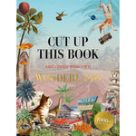 CUT UP THIS BOOK CREATE YOUR OWN WONDERLAND