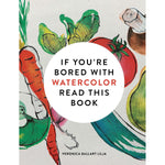 IF YOUR BORED WITH WATERCOLOUR READ THIS BOOK
