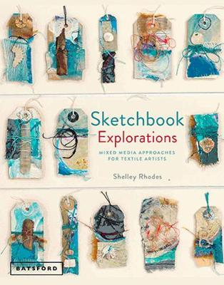 SKETCHBOOK EXPLORATIONS MIXED MEDIA TEXTILE DSIGN
