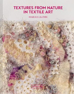 TEXTURES FROM NATURE IN TEXTILE ART