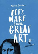 LETS MAKE SOME GREAT ART