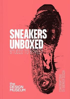 SNEAKER UNBOXED: STUDIO TO STREET