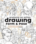 ANATOMY FOR ARTISTS: DRAWING FORM & POSE