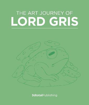 THE ART JOURNEY OF LORD GRIS