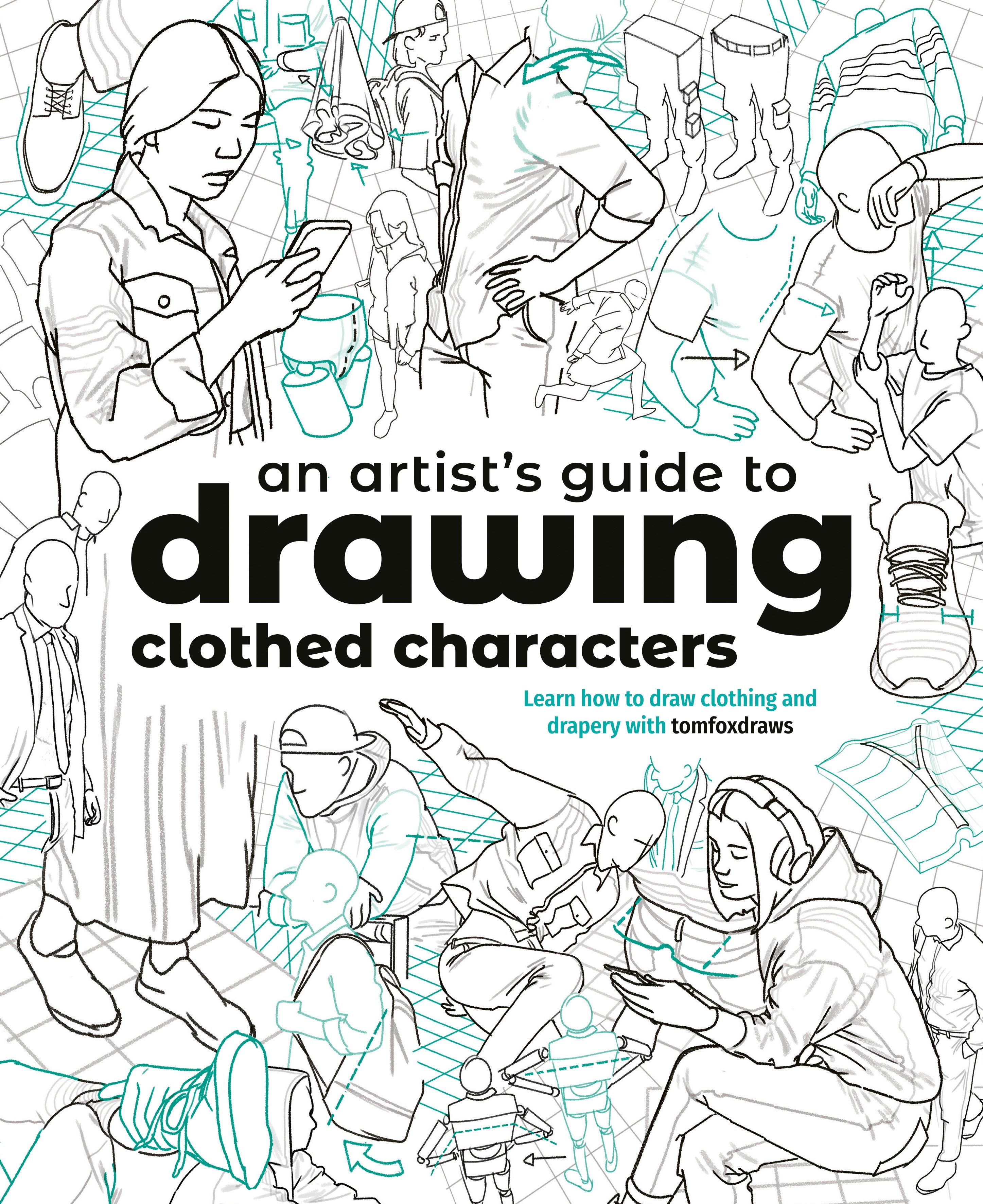 AN ARTIST'S GUIDE TO DRAWING CLOTHED CHARACTERS
