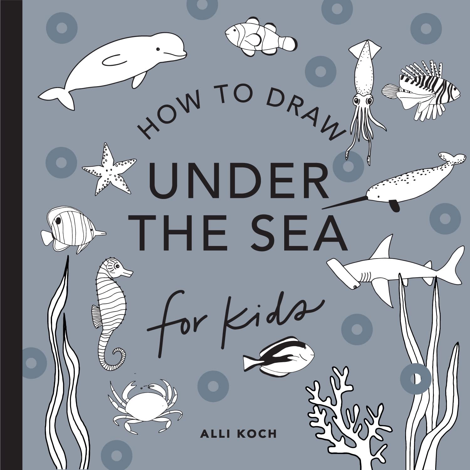 UNDER THE SEA: HOW TO DRAW BOOKS FOR KIDS