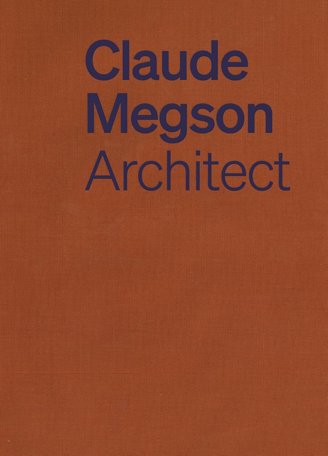 CLAUDE MEGSON: ARCHITECT
