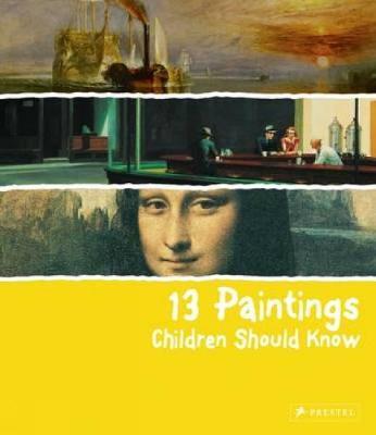 13 PAINTINGS CHILDREN SHOULD KNOW