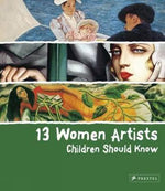 13 WOMEN ARTISTS CHILDREN SHOULD KNOW