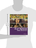 13 ART MYSTERIES CHILDREN SHOULD KNOW