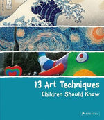 13 ART TECHNIQUES CHILDREN SHOULD KNOW