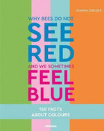 WHY BEES DO NOT SEE RED AND WE SOMETIMES FEEL BLUE