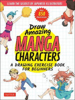 DRAW AMAZING MANGA CHARACTERS FOR BEGINNERS