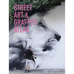 STREET ART A GRAFFITI ATLAS