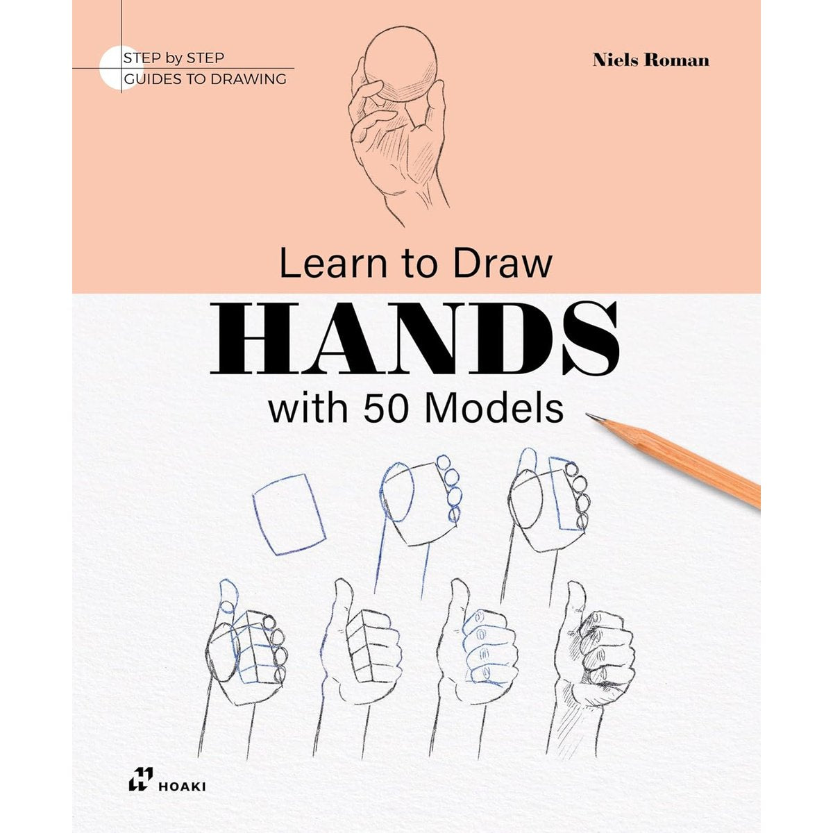 LEARN TO DRAW HANDS WITH 50 MODELS