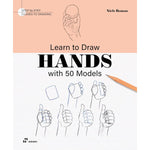 LEARN TO DRAW HANDS WITH 50 MODELS