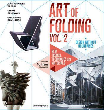 ART OF FOLDING 2: NEW TRENDS & MATERIALS