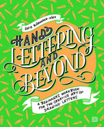 HAND LETTERING AND BEYOND