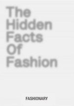 THE HIDDEN FACTS OF FASHION