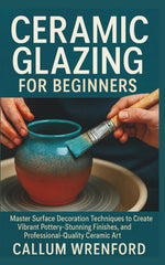 CERAMIC GLAZING FOR BEGINNERS