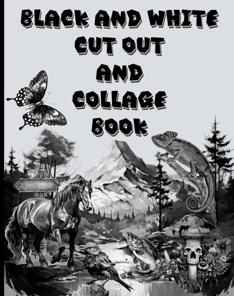 BLACK AND WHITE CUT OUT AND COLLAGE BOOK