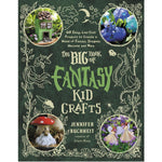BIG BOOK OF FANTASY KIDS CRAFT